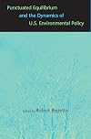 Punctuated Equilibrium and the Dynamics of U.S. Environmental Policy