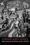 Caviar and Ashes: A Warsaw Generation's Life and Death in Marxism, 1918-1968