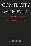 "Complicity With Evil": The United Nations in the Age of Modern Genocide