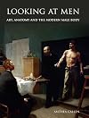 Looking at Men: Art, Anatomy and the Modern Male Body