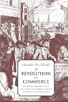 A Revolution in Commerce: The Parisian Merchant Court and the Rise of Commercial Society in Eighteenth-Century France