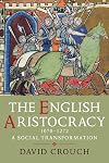 The English Aristocracy, 1070-1272: A Social Transformation