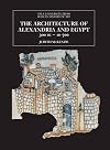 The architecture of Alexandria and Egypt, c. 300 B.C. to A.D. 700