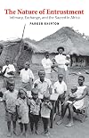 The Nature of Entrustment: Intimacy, Exchange, and the Sacred in Africa