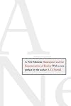 A New Mimesis: Shakespeare and the Representation of Reality