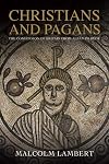 Christians and Pagans: The Conversion of Britain from Alban to Bede