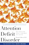 Attention Deficit Disorder: The Unfocused Mind in Children and Adults