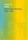Color as Field: American Painting, 1950-1975 (American Federation of the Arts)