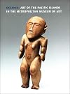 Oceania: Art of the Pacific Islands in The Metropolitan Museum of Art (Metropolitan Museum of Art Publications)