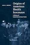 Origins of American Health Insurance: A History of Industrial Sickness Funds