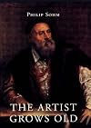 The Artist Grows Old: The Aging of Art and Artists in Italy, 1500-1800