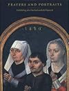 Prayers and Portraits: Unfolding the Netherlandish Diptych (National Gallery Of Art, Washington)