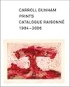 Carroll Dunham Prints: Catalogue Raisonn&eacute;, 1984-2006 (Addison Gallery of American Art)