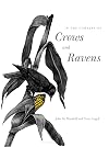 In the Company of Crows and Ravens