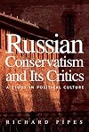 Russian Conservatism and Its Critics: A Study in Political Culture