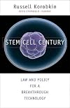 Stem Cell Century: Law and Policy for a Breakthrough Technology