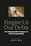 Forgive Us Our Debts: The Intergenerational Dangers of Fiscal Irresponsibility