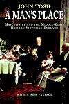 A Man's Place: Masculinity and the Middle-Class Home in Victorian England