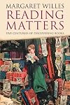 Reading Matters: Five Centuries of Discovering Books