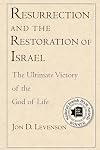 Resurrection and the Restoration of Israel: The Ultimate Victory of the God of Life