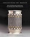 Collecting by Design: Silver and Metalwork of the Twentieth Century from the Margo Grant Walsh Collection (Houston Museum of Fine Arts)