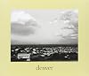 denver: A Photographic Survey of the Metropolitan Area, 1970-1974 (Yale University Art Gallery)