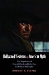 Hollywood Westerns and American Myth: The Importance of Howard Hawks and John Ford for Political Philosophy