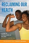Reclaiming Our Health: A Guide to African American Wellness