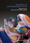 Pioneers of Contemporary Glass: Highlights from the Barbara and Dennis DuBois Collection (Museum of Fine Arts)