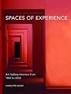 Spaces of Experience: Art Gallery Interiors from 1800 to 2000