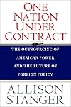 One Nation Under Contract: The Outsourcing of American Power and the Future of Foreign Policy