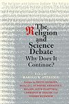 The Religion and Science Debate: Why Does It Continue?