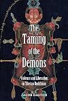 The Taming of the Demons: Violence and Liberation in Tibetan Buddhism