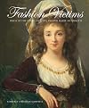 Fashion Victims: Dress at the Court of Louis XVI and Marie-Antoinette