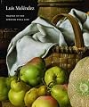 Luis Melendez: Master of the Spanish Still Life