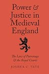 Power and Justice in Medieval England: The Law of Patronage and the Royal Courts