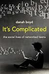 It's Complicated: The Social Lives of Networked Teens