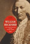 William Beckford: First Prime Minister of the London Empire