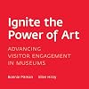 Ignite the Power of Art: Advancing Visitor Engagement in Museums