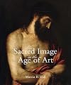 The Sacred Image in the Age of Art: Titian, Tintoretto, Barocci, El Greco, Caravaggio