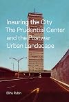 Insuring the City: The Prudential Center and the Postwar Urban Landscape