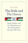 The Bride and the Dowry: Israel, Jordan, and the Palestinians in the Aftermath of the June 1967 War