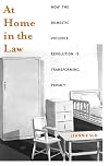 At Home in the Law: How the Domestic Violence Revolution Is Transforming Privacy