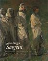 John Singer Sargent: Figures and Landscapes, 1908&ndash;1913