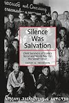 Silence Was Salvation: Child Survivors of Stalinβs Terror and World War II in the Soviet Union