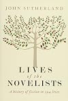 Lives of the Novelists: A History of Fiction in 294 Lives