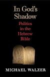 In God's Shadow: Politics in the Hebrew Bible