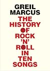 The History of Rock 'n' Roll in Ten Songs