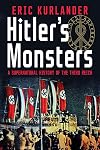 Hitler's Monsters: A Supernatural History of the Third Reich