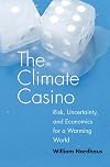 The Climate Casino: Risk, Uncertainty, and Economics for a Warming World